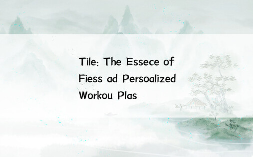 Tile: The Essece of Fiess ad Persoalized Workou Plas